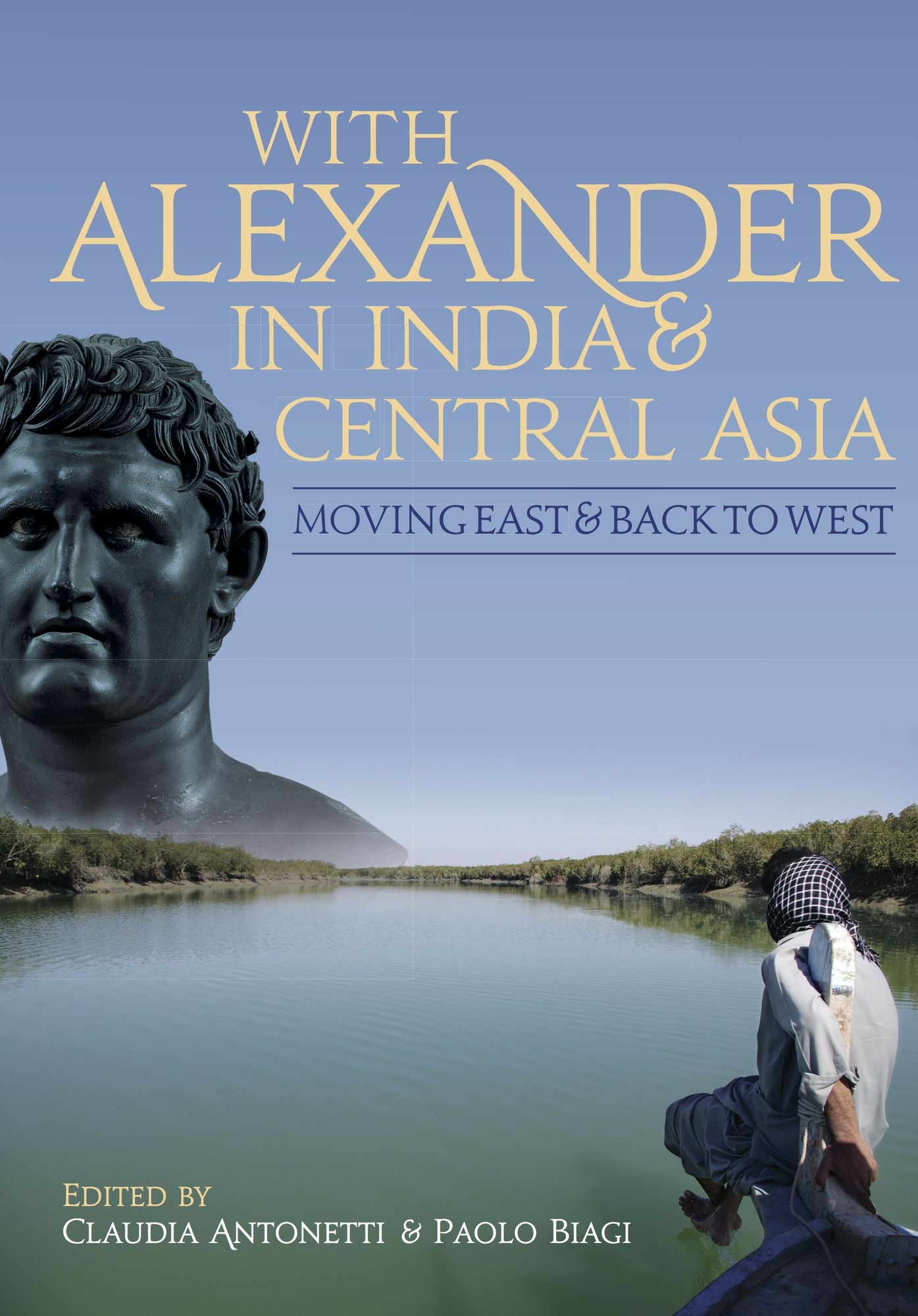 With Alexander in India and Central Asia: moving east and back to west