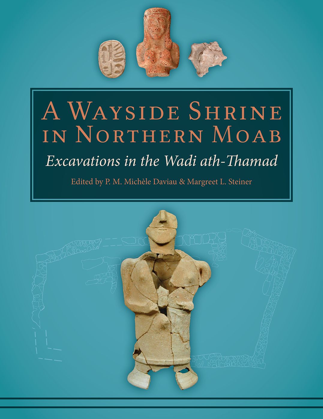 A Wayside Shrine in Northern Moab: Excavations in the Wadi ath-Thamad