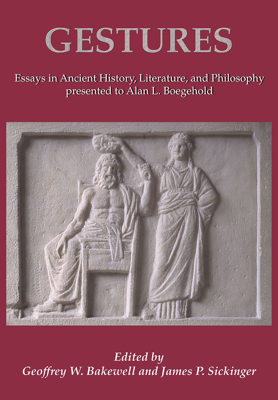 Gestures: Essays in Ancient History, Literature, and Philosophy presented to Alan L Boegehold