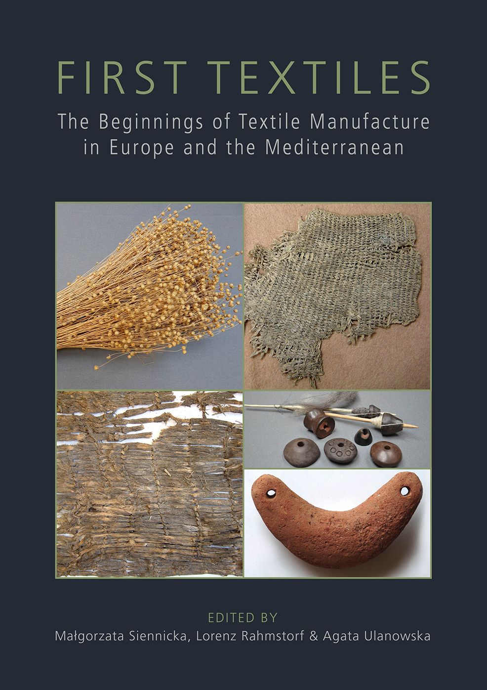 First Textiles : The Beginnings of Textile Manufacture in Europe and the Mediterranean
