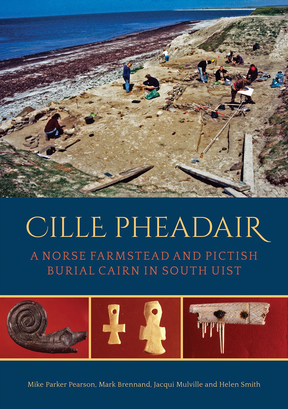 Cille Pheadair: a Norse Farmstead and Pictish Burial Cairn in South Uist
