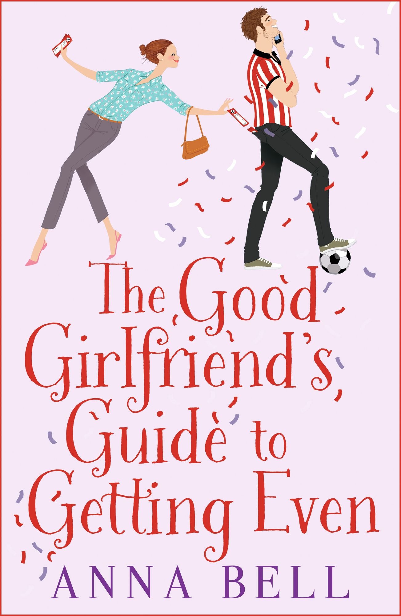 The Good Girlfriend's Guide to Getting Even: Funny and fresh, this is your perfect holiday read