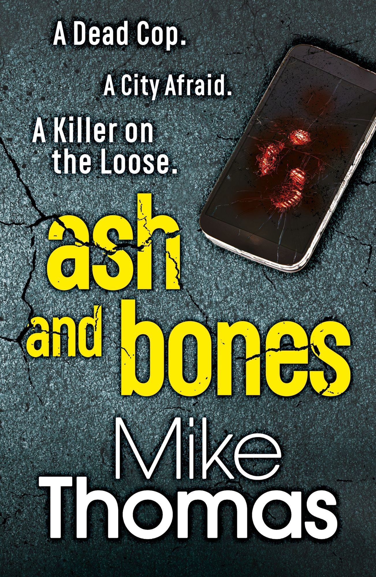 Ash and Bones: A Dead Cop. A City Afraid. A Killer on the Loose.