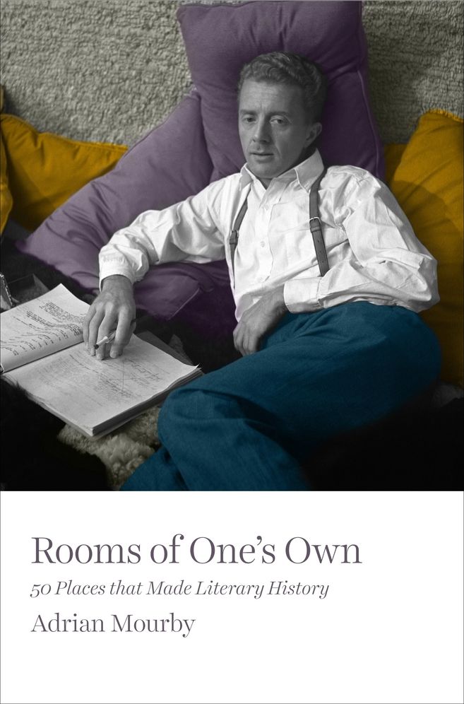 Rooms of One's Own: 50 Places That Made Literary History