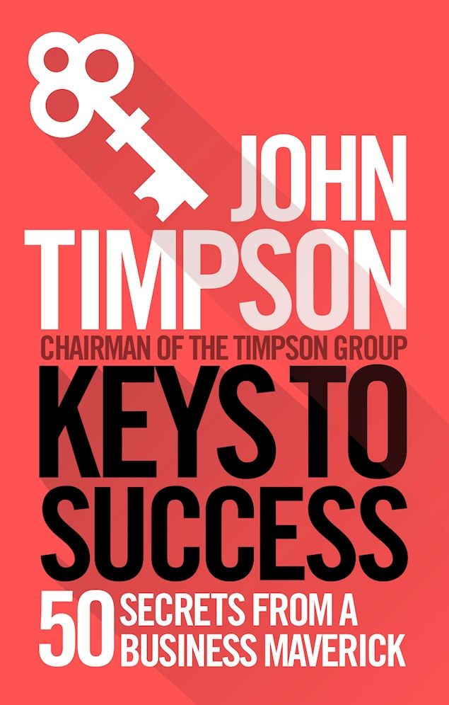 Keys to Success: 50 Secrets from a Business Maverick