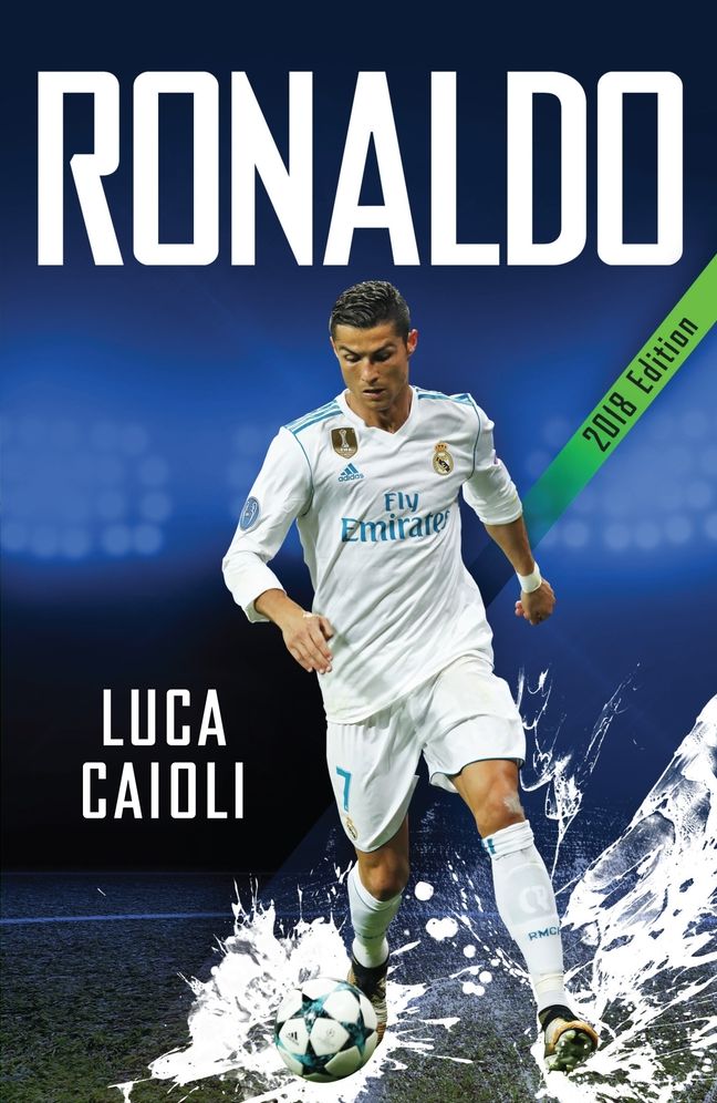 Ronaldo 2018 Updated Edition: The Obsession for Perfection