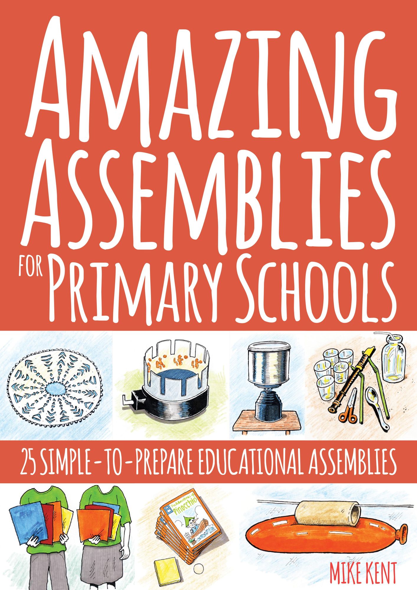 Amazing Assemblies for Primary Schools: 25 simple-to-prepare educational assemblies