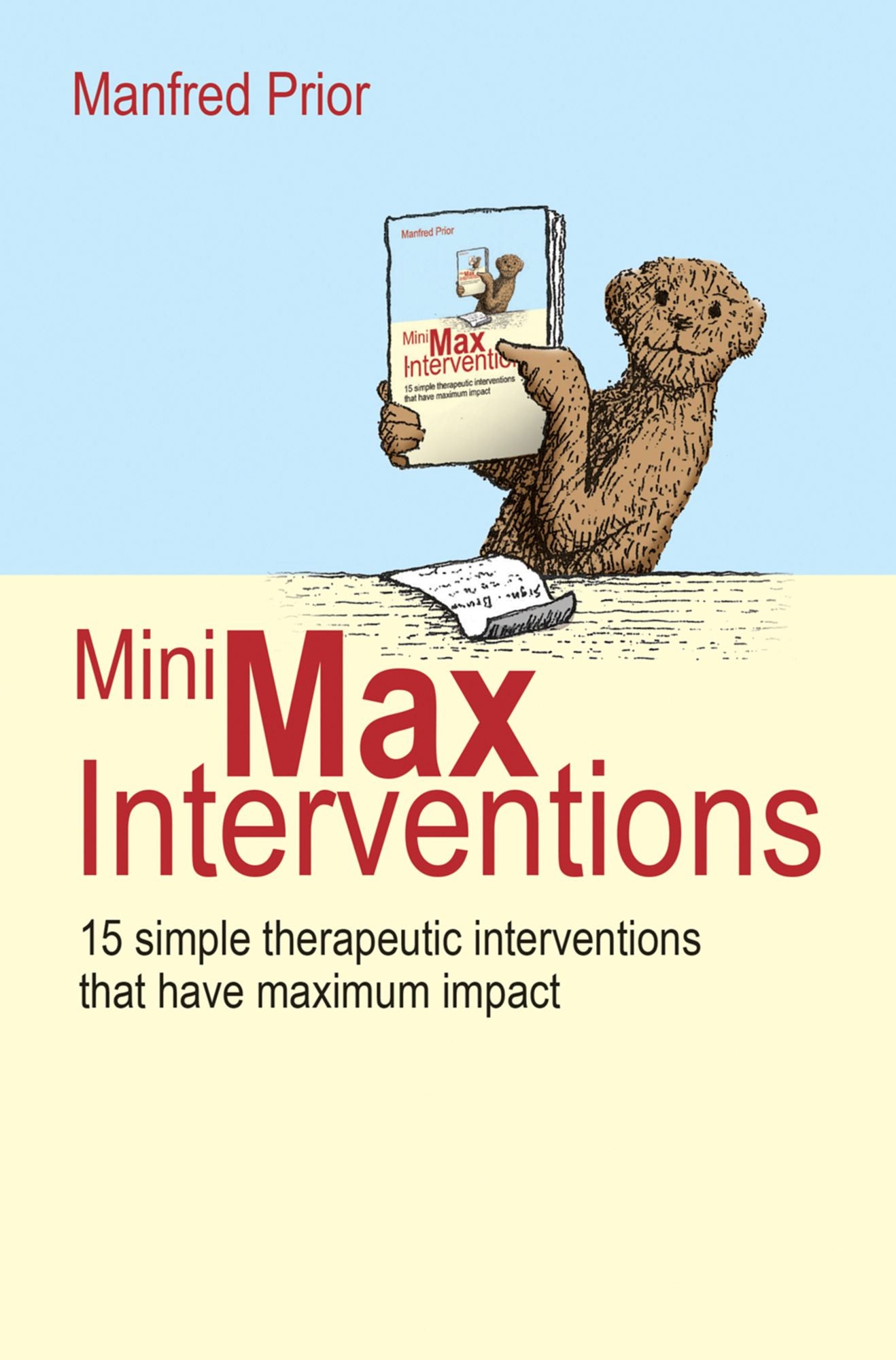 Mini-Max Interventions:15 Simple Therapeutic Interventions that have Maximum Impact