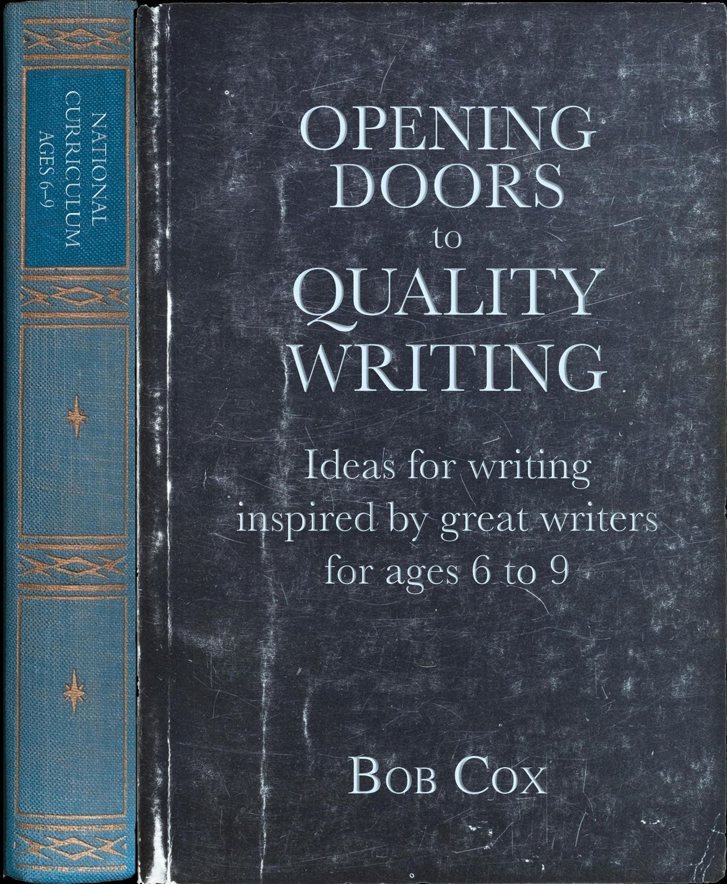 Opening Doors to Quality Writing 6-11: Ideas for writing inspired by great writers