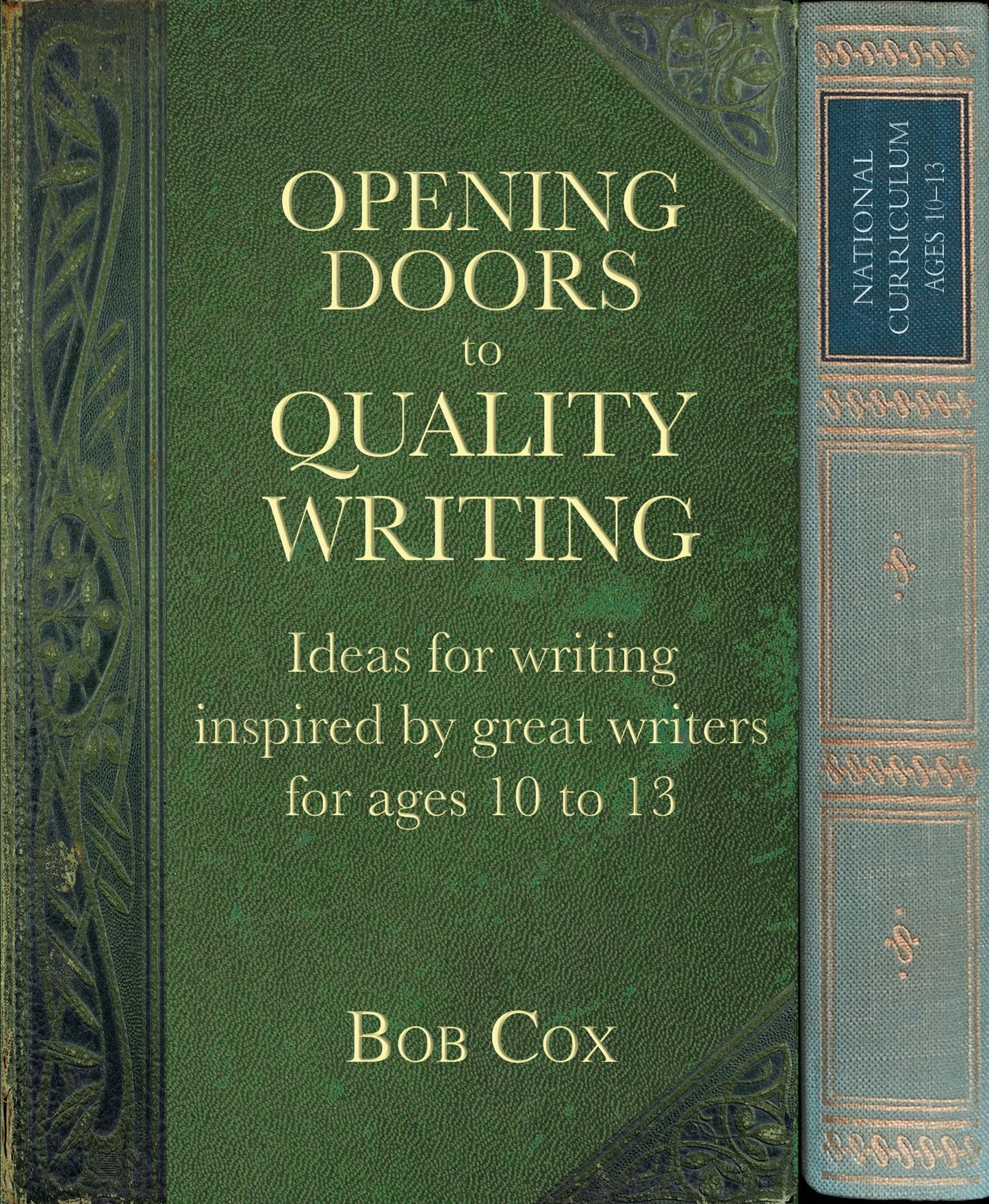 Opening Doors to Quality Writing 10-15: Ideas for writing inspired by great writers