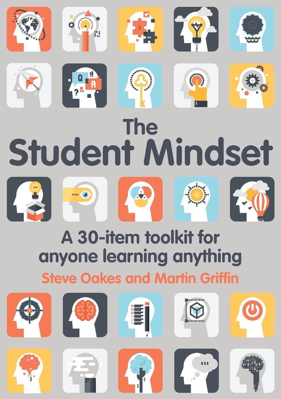 The Student Mindset: A 30-Item Toolkit for Anyone Leaerning Anything