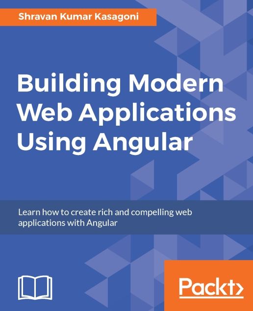 Building Modern Web Applications Using Angular