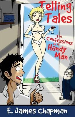 Telling Tales: The Confessions of a Handy Man
