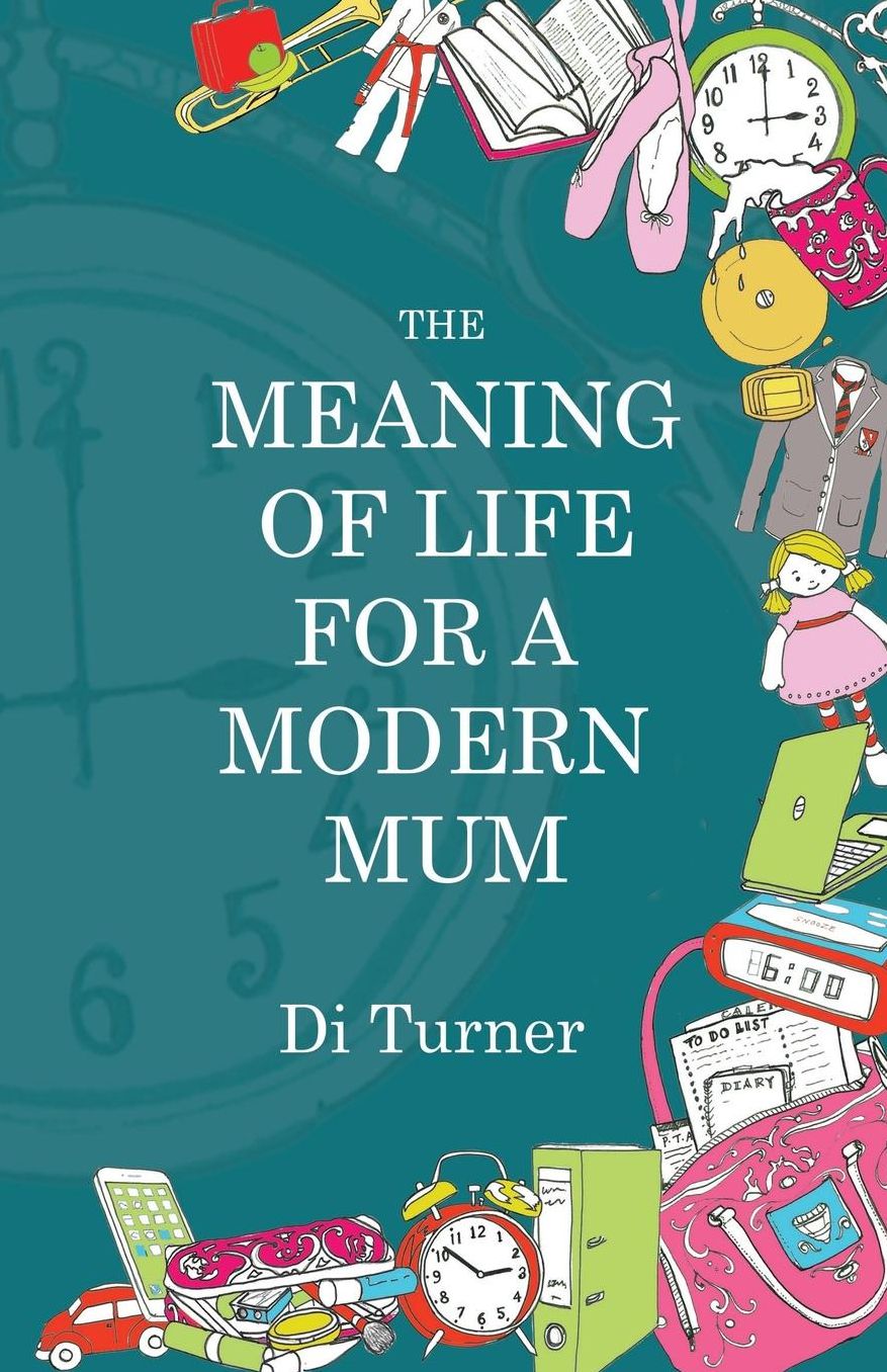 The Meaning of Life for a Modern Mum