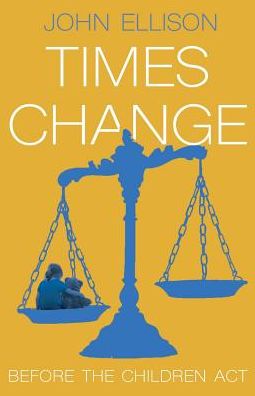Times Change: Before the Children Act