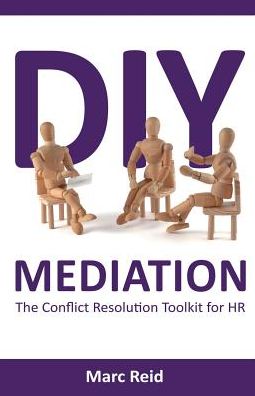 DIY Mediation: The Conflict Resolution Toolkit for HR