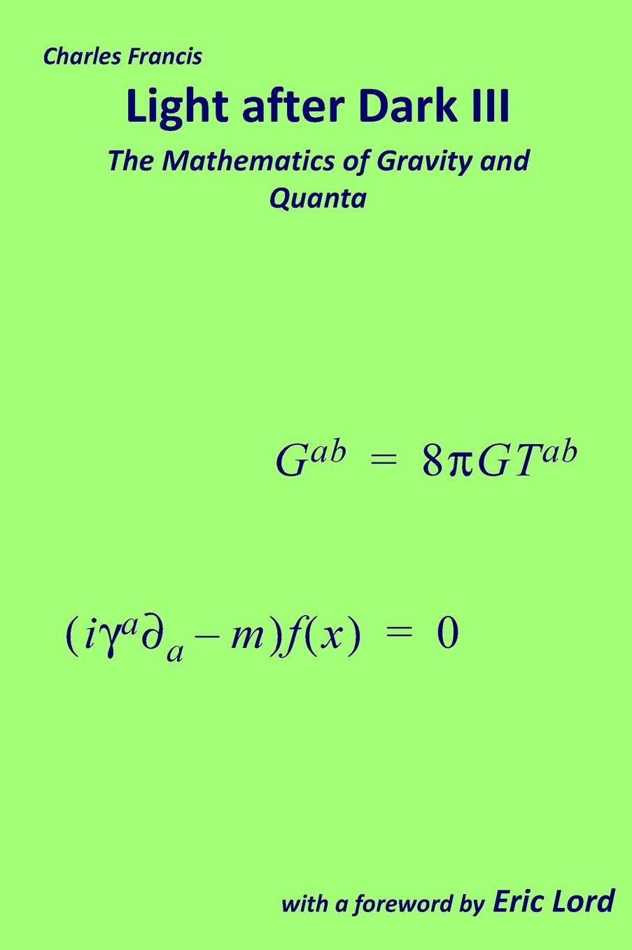 Light After Dark III: The Mathematics of Gravity and Quanta