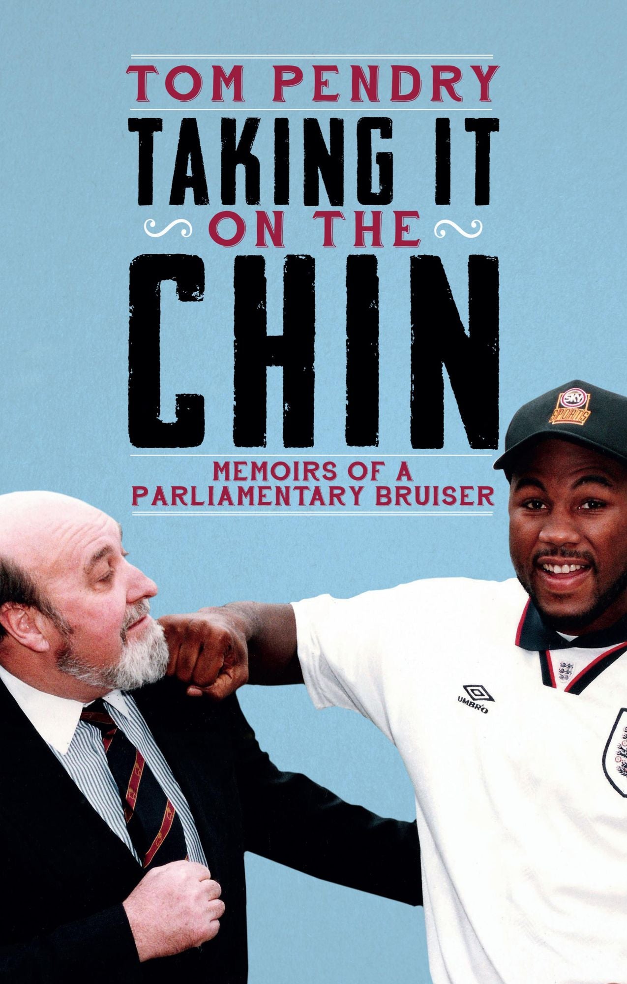 Taking It On the Chin: Memoirs of a Parliamentary Bruiser