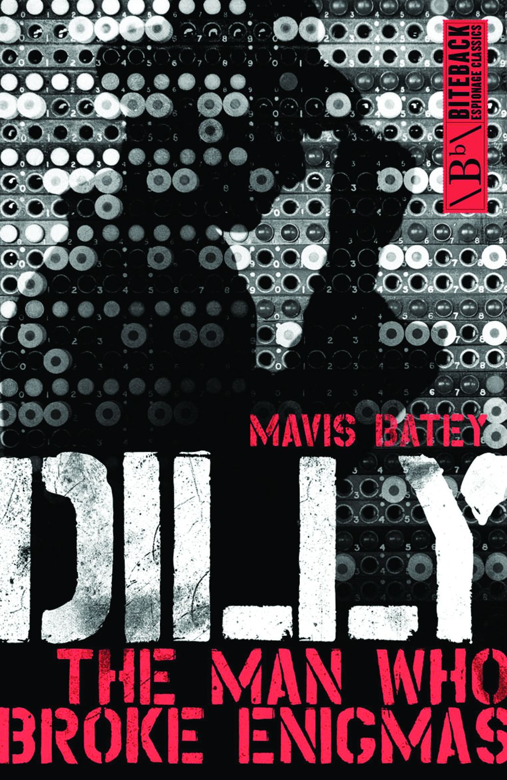 Dilly: The Man Who Broke Enigma