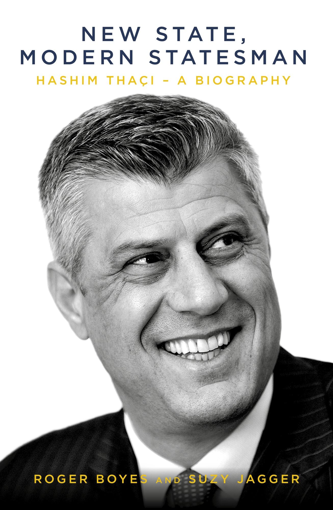 New State, Modern Statesman: Hashim Thaci - A Biography