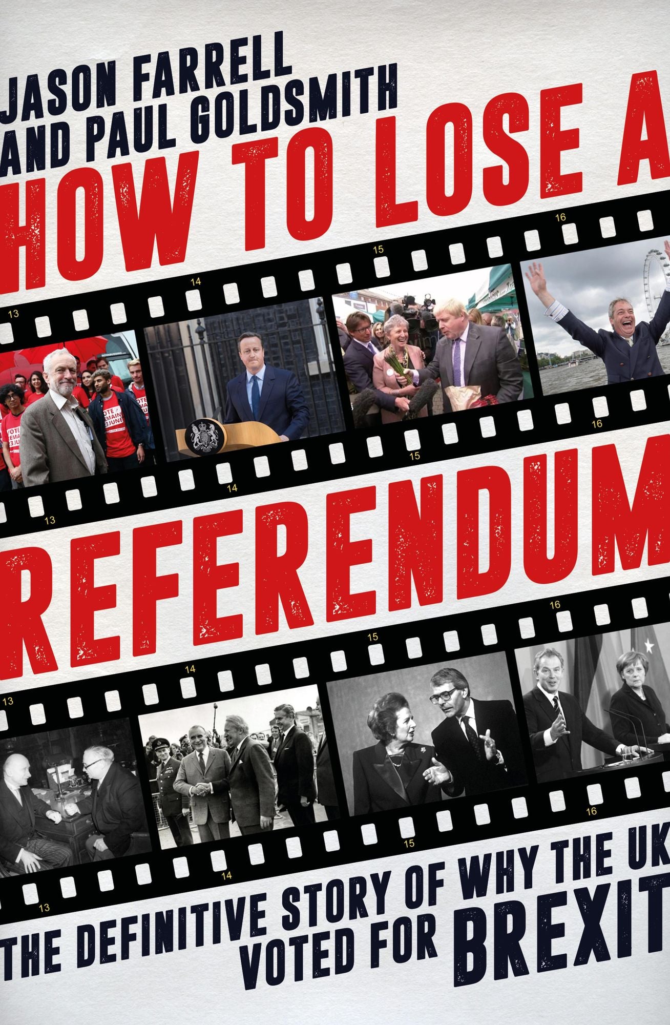 How To Lose A Referendum: The Definitive Story of Why The UK Voted for Brexit