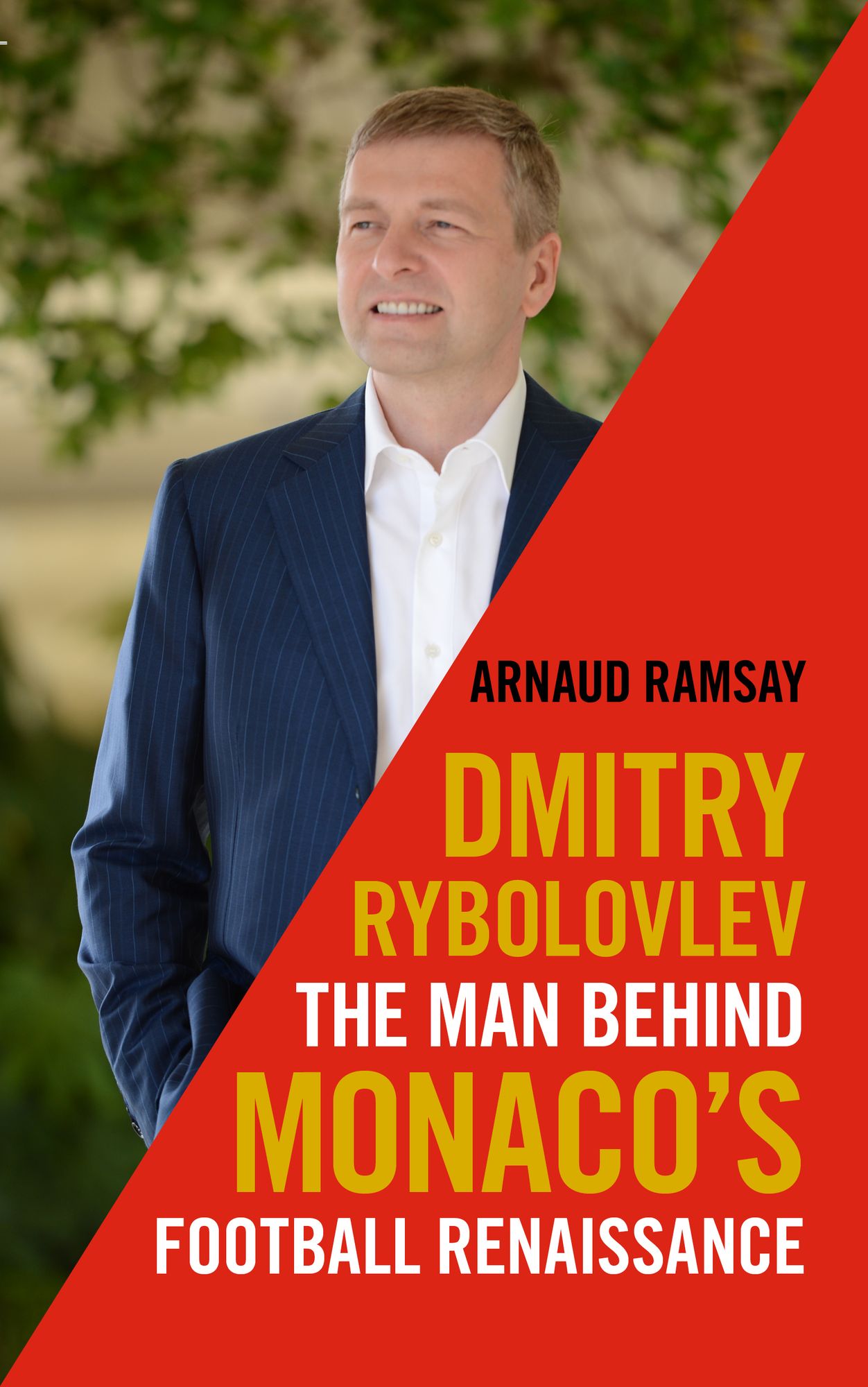 Dmitry Rybolovlev: The Man Behind Monaco's Football Renaissance