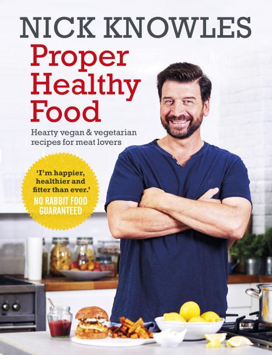 Proper Healthy Food: Hearty Vegan and Vegetarian Recipes for Meat Lovers