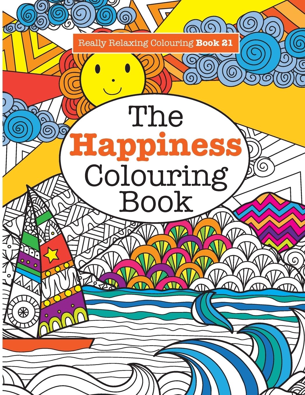 Really RELAXING Colouring Book 21: The Happiness Colouring Book