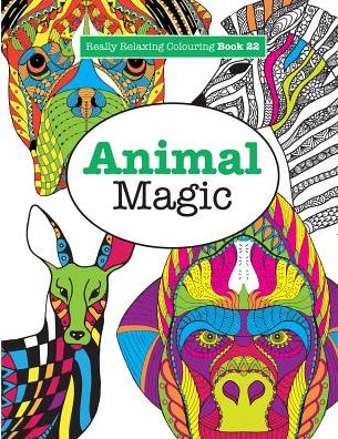 Really RELAXING Colouring Book 22: Animal Magic