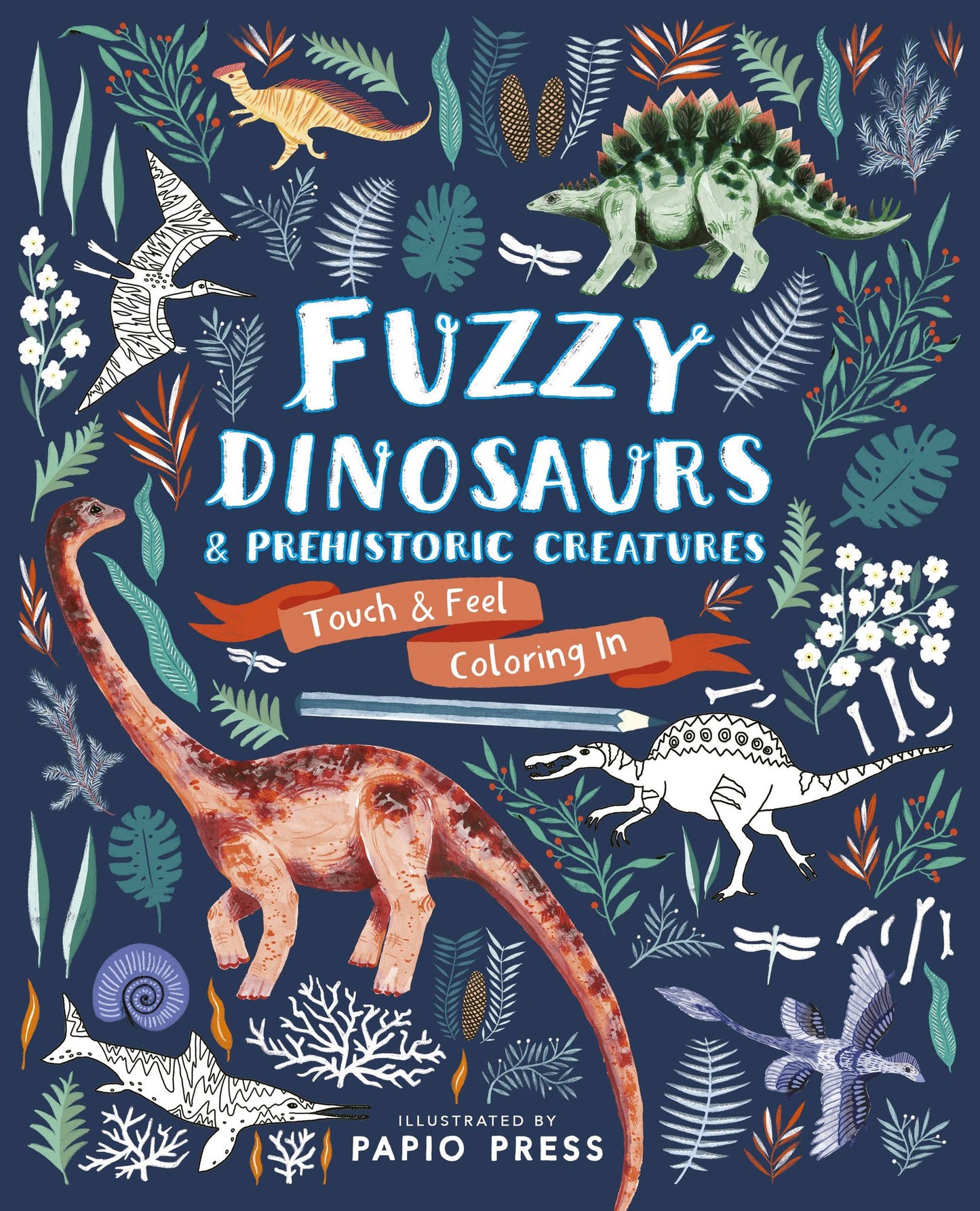 Fuzzy Dinosaurs and Prehistoric Creatures: Touch and Feel Coloring In