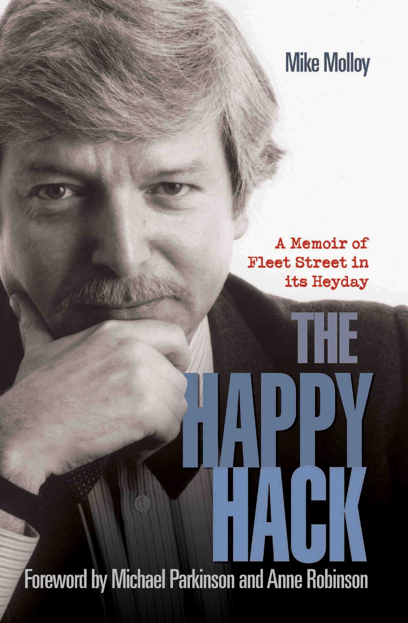 Happy Hack: A Memoir of Fleet Street in Its Heyday