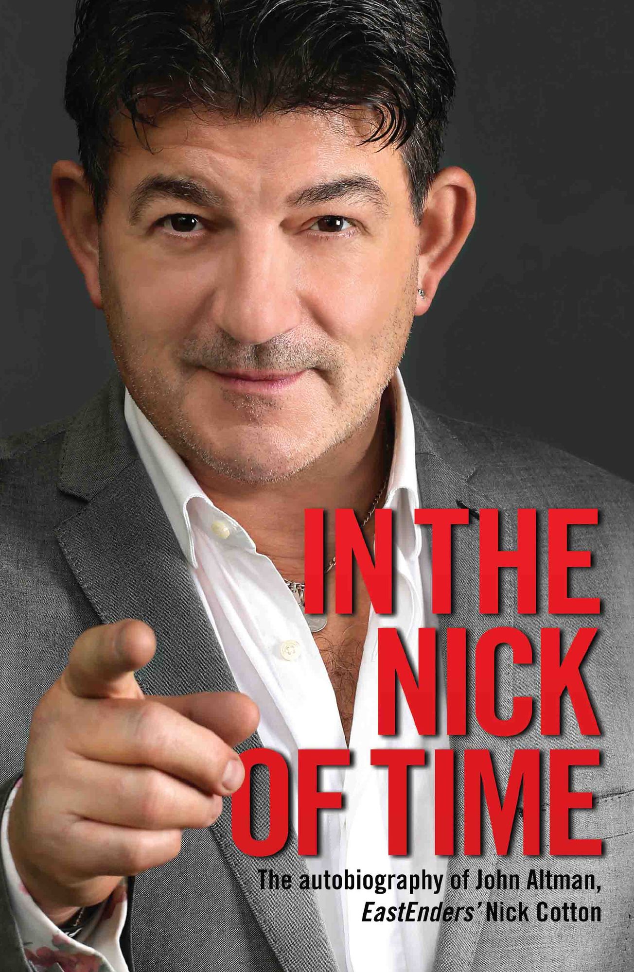 In the Nick of Time: The Autobiography of John Altman, EastEnders' Nick Cotton