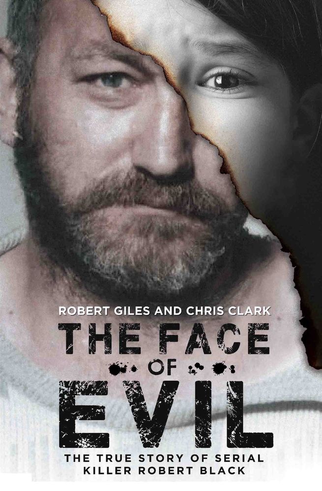 The Face of Evil: The True Story of the Serial Killer, Robert Black