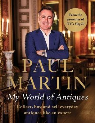 Paul Martin: My World Of Antiques
