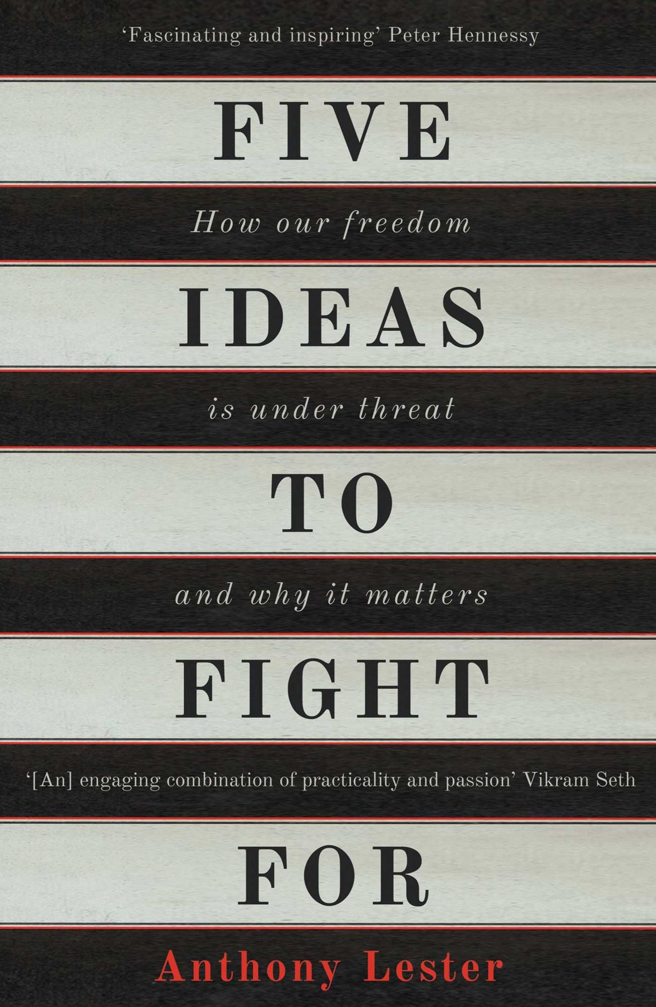Five Ideas to Fight for: How Our Freedom Is Under Threat and Why It Matters