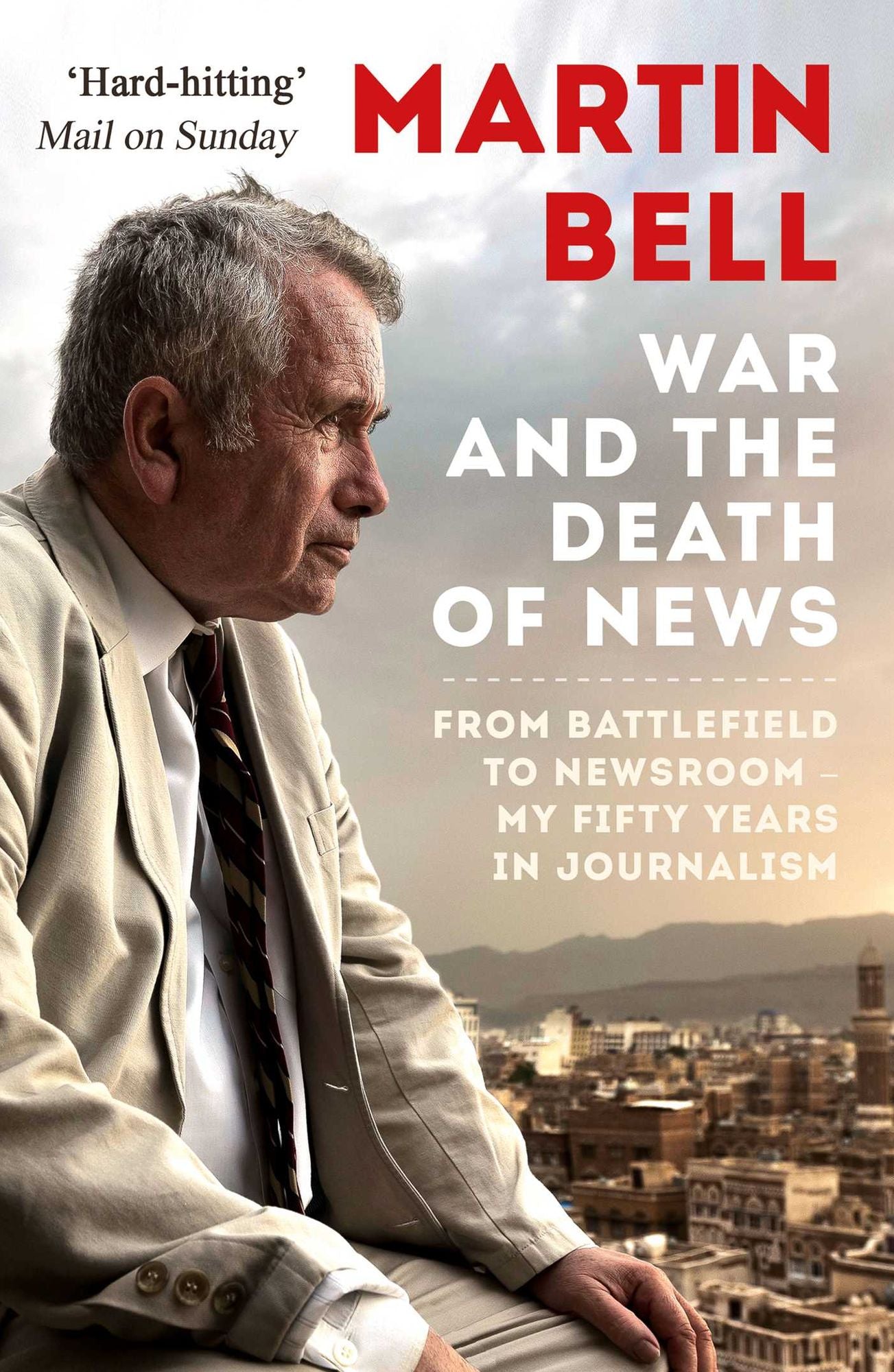 War and the Death of News : Reflections of a Grade B Reporter