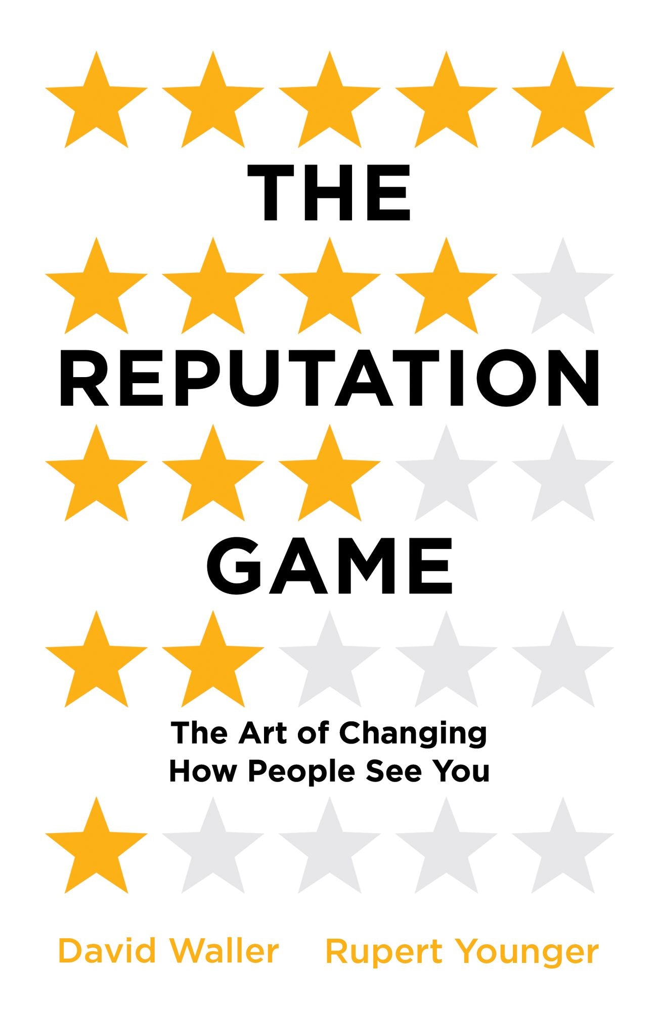 The Reputation Game : The Art of Changing How People See You