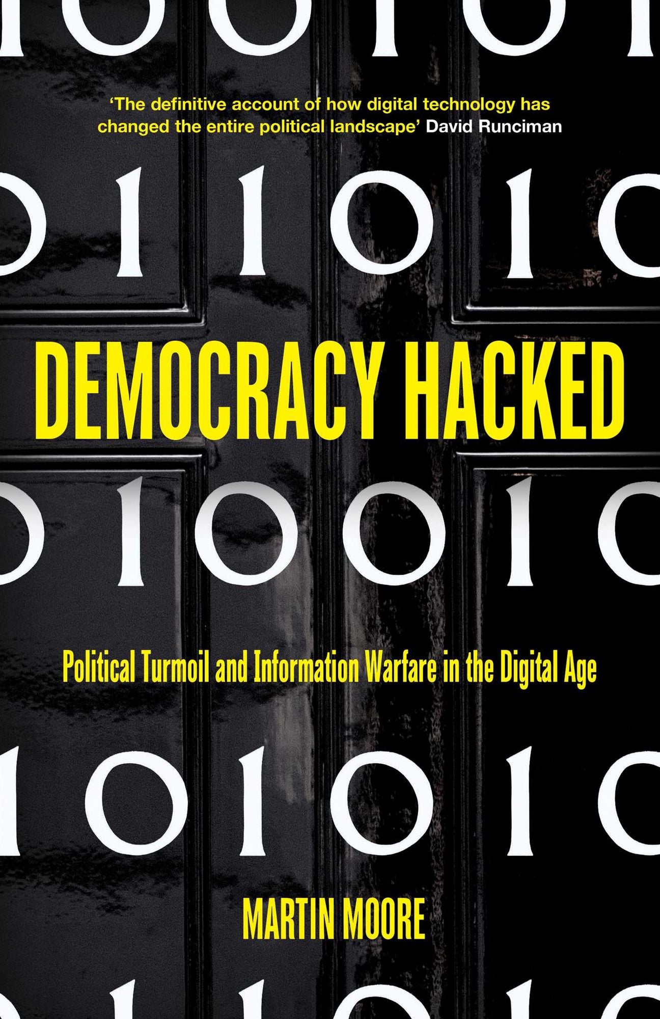 Democracy Hacked: Political Turmoil and Information Warfare in the Digital Age