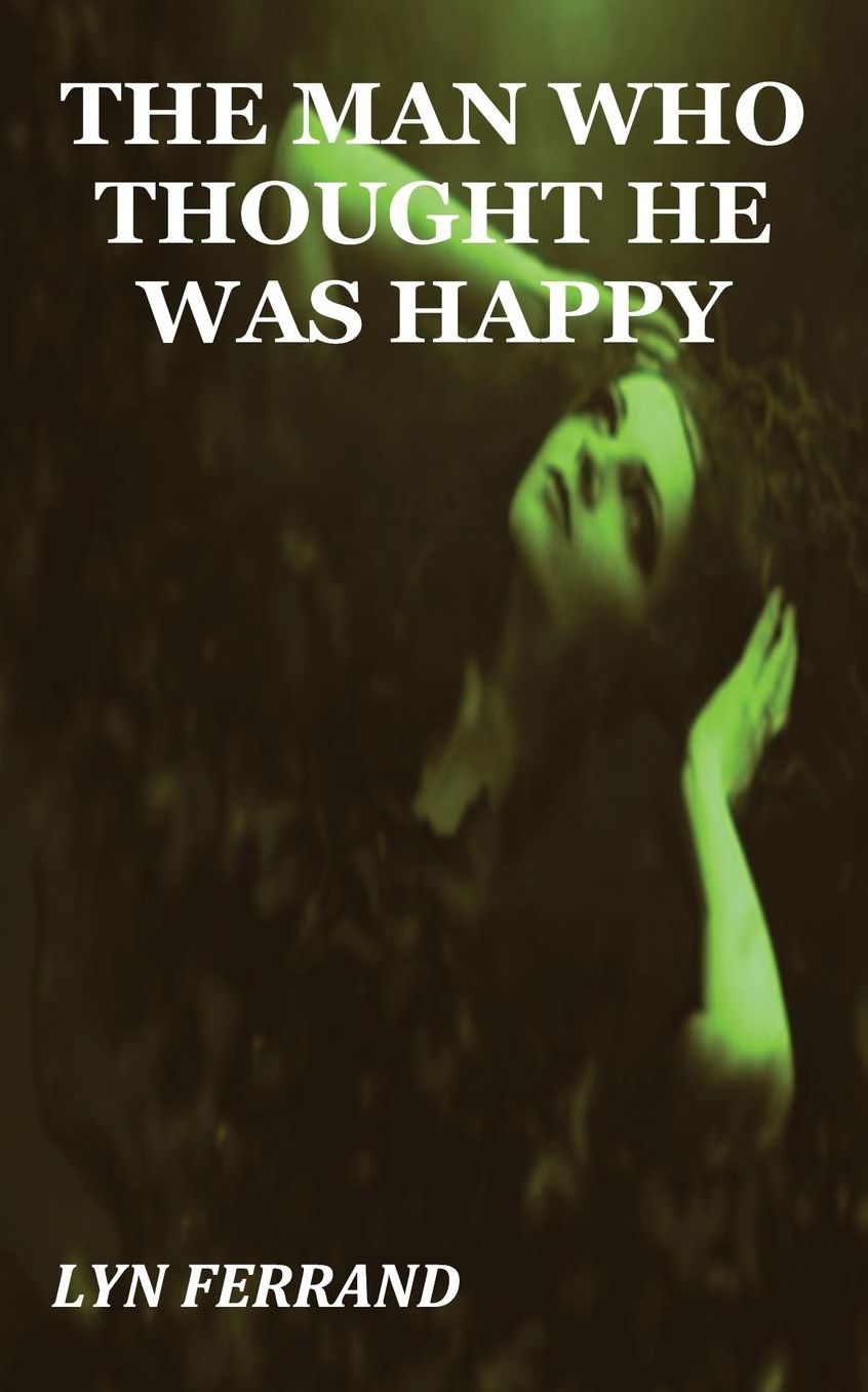 THE MAN WHO THOUGHT HE WAS HAPPY