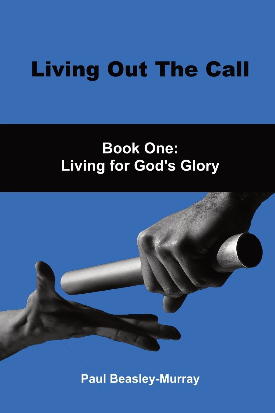 Living Out The Call Book 1: Living For God's Glory