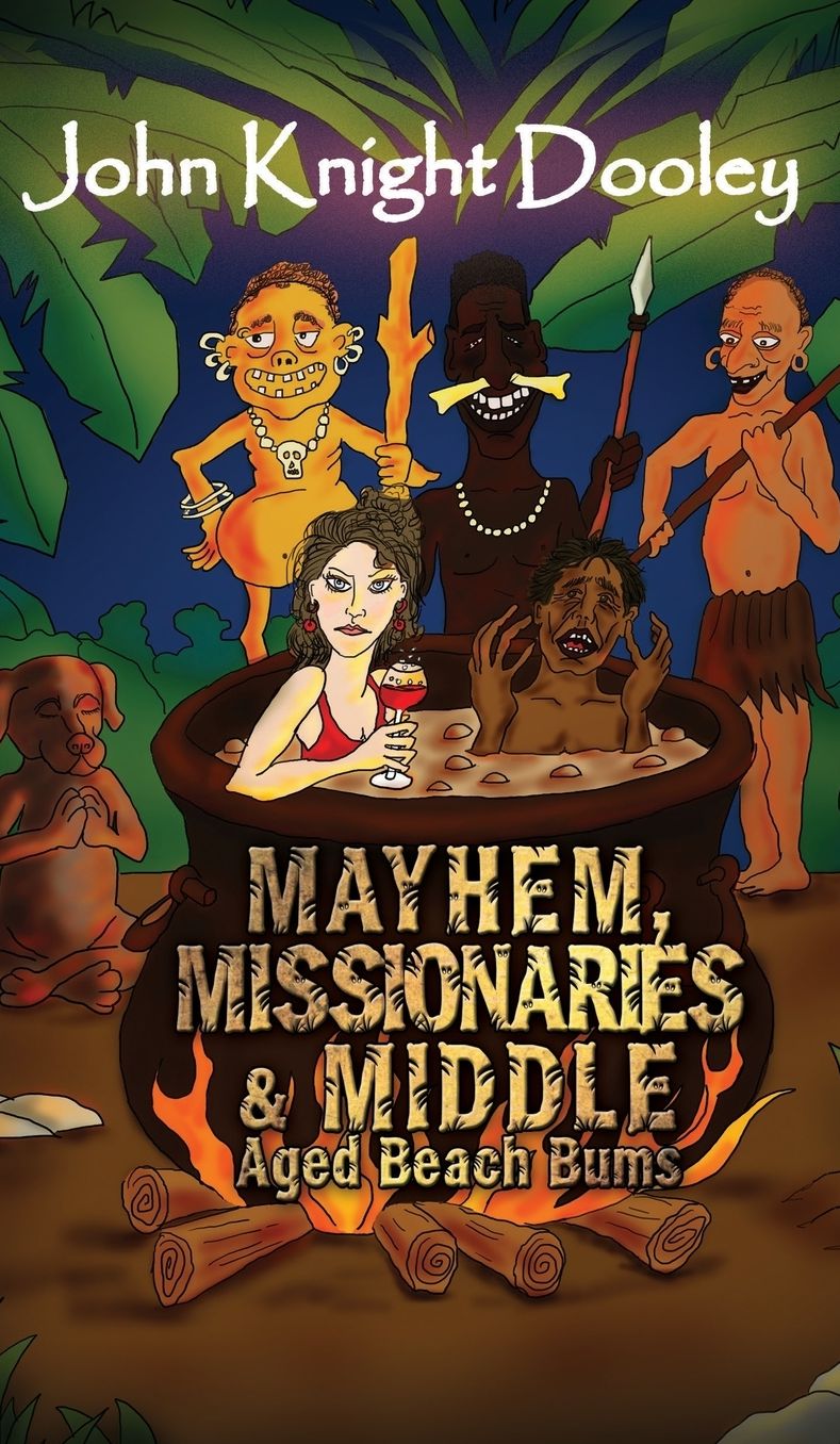 Mayhem, Missionaries and Middle-Aged Beach Bums