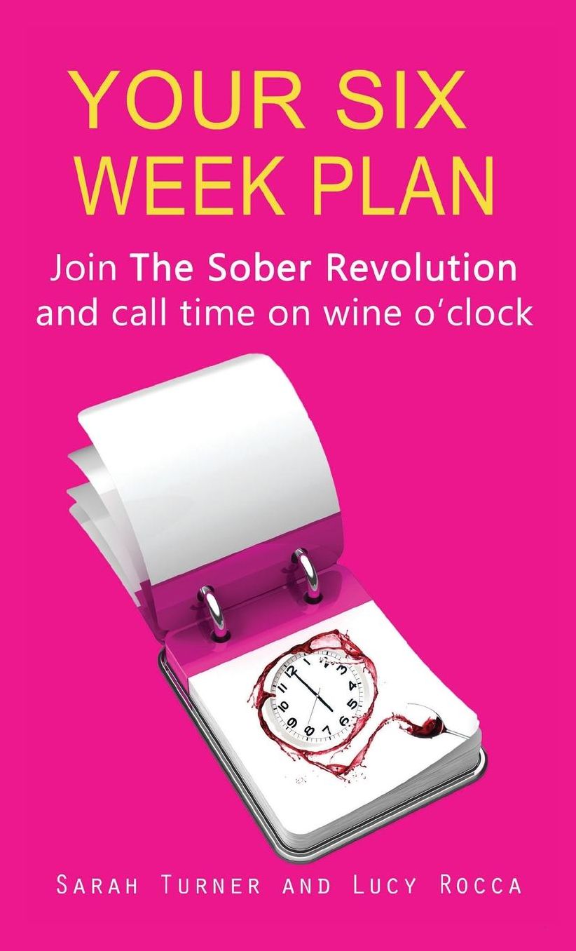 Your Six Week Plan: Join The Sober Revolution and Call Time on Wine o'clock