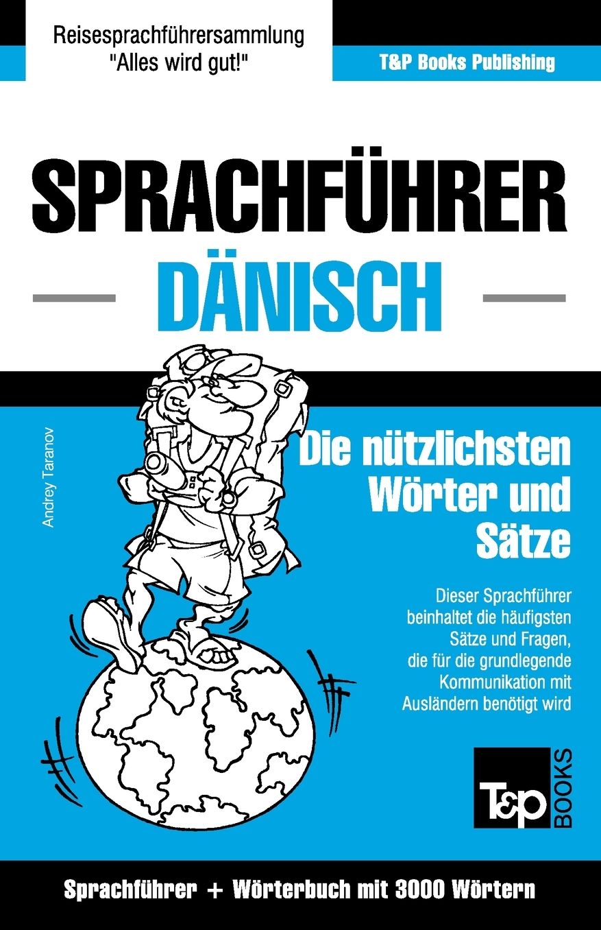 Sprachfuhrer Deutsch-Danisch Und Thematischer Wortschatz Mit 3000 Wortern
