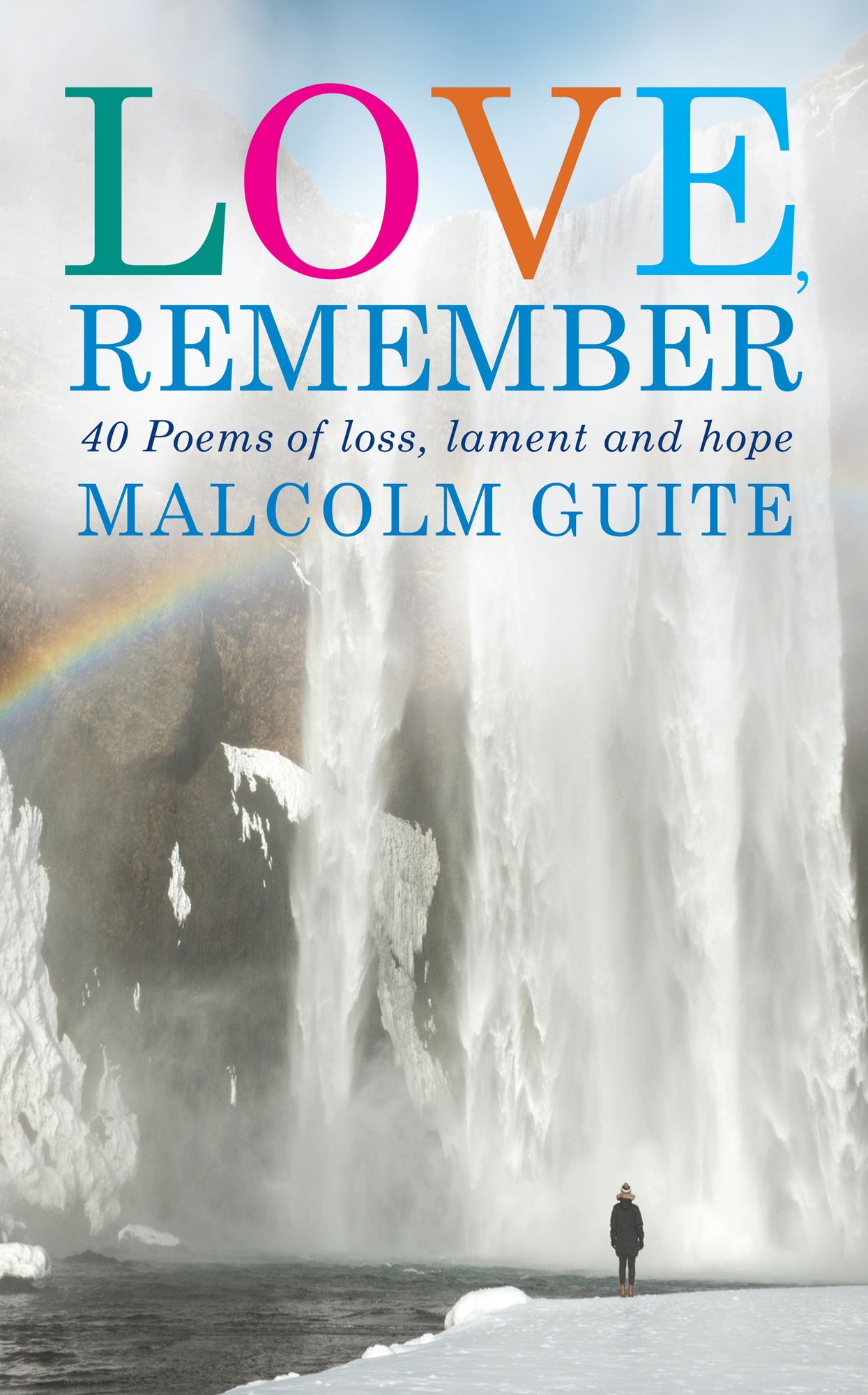 Love, Remember: Poems of loss, lament and hope