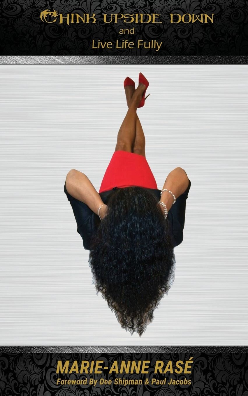 Think Upside Down and Live Life Fully