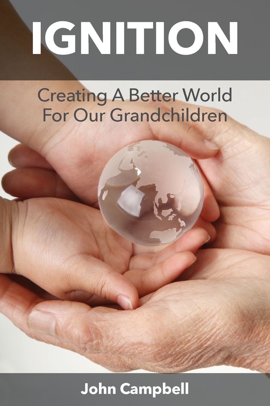 Ignition: Creating A Better World For Our Grandchildren