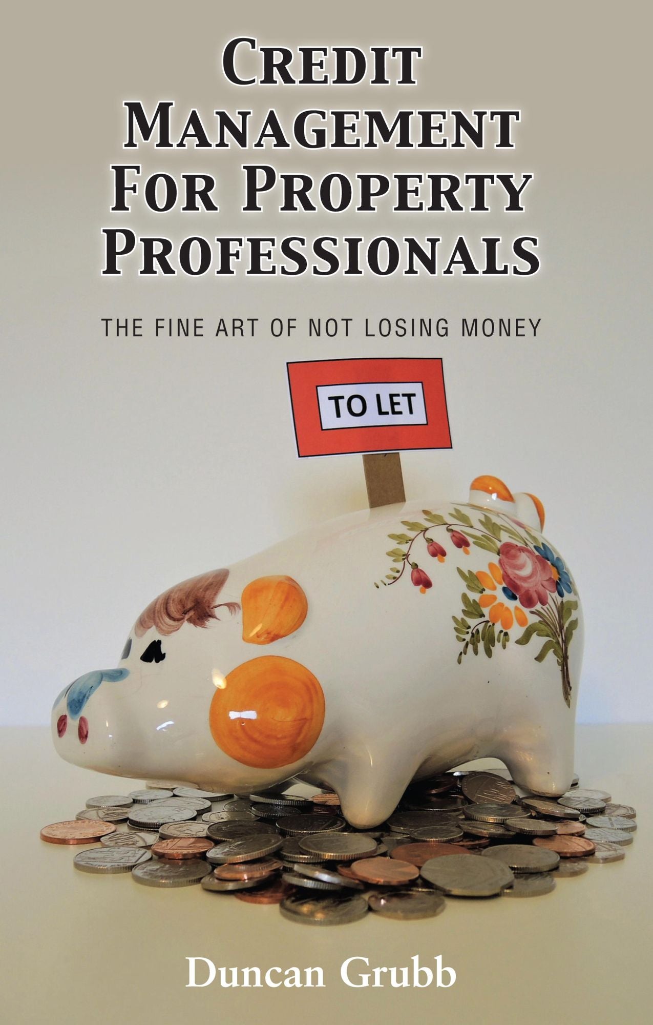 Credit Management for Property Professionals: The Fine Art of Not Losing Money