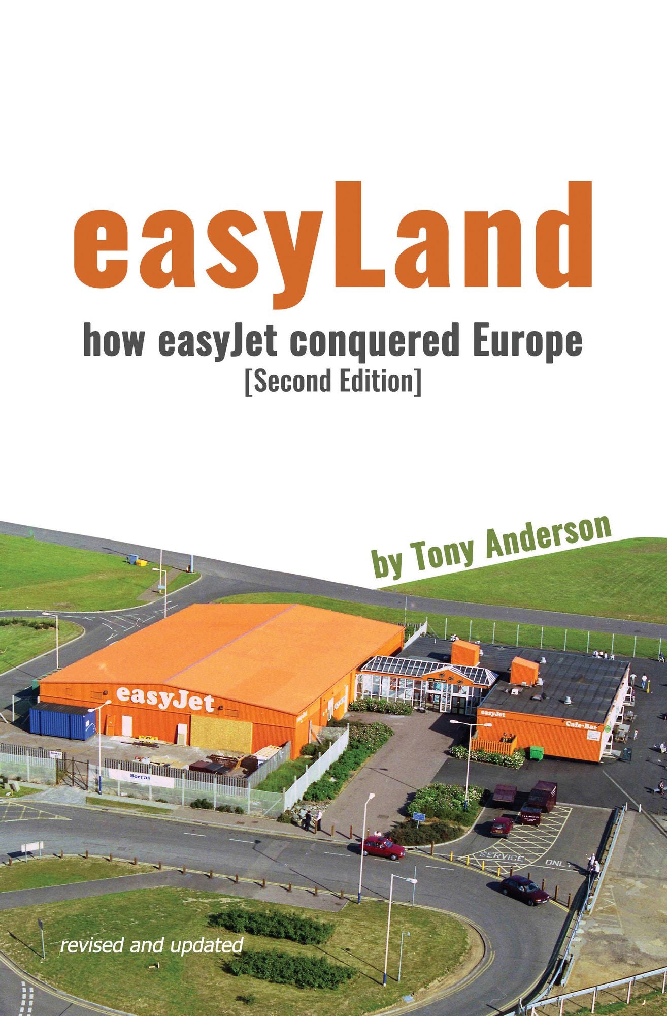 easyLand: How easyJet Conquered Europe (Second Edition)