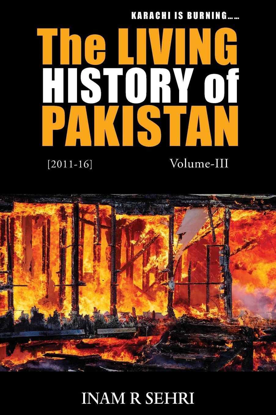 The Living History of Pakistan (2011 - 2016): Volume III