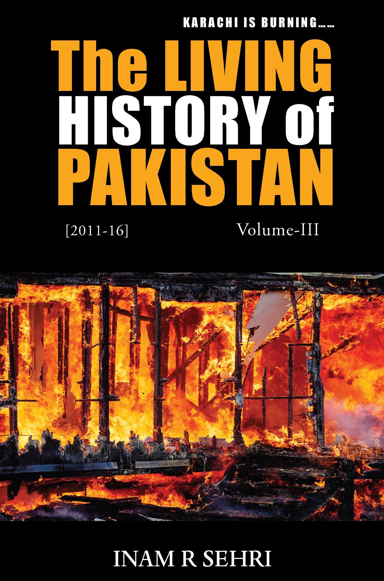 The Living History of Pakistan (2011 - 2016): Volume III